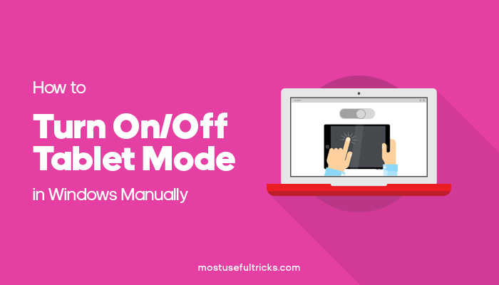 how-to-turn-on-off-tablet-mode-in-windows-10-manually-step-by-step