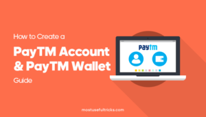 How to Create a PayTM Account & PayTM Wallet [Guide]