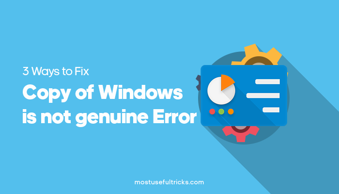 fix Copy of Windows is not genuine Error