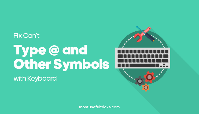 Can’t Type @ and Other Symbols with Keyboard