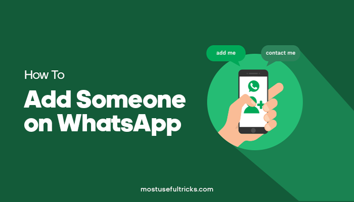 How to Add Someone on Whatsapp – Different Methods 2021