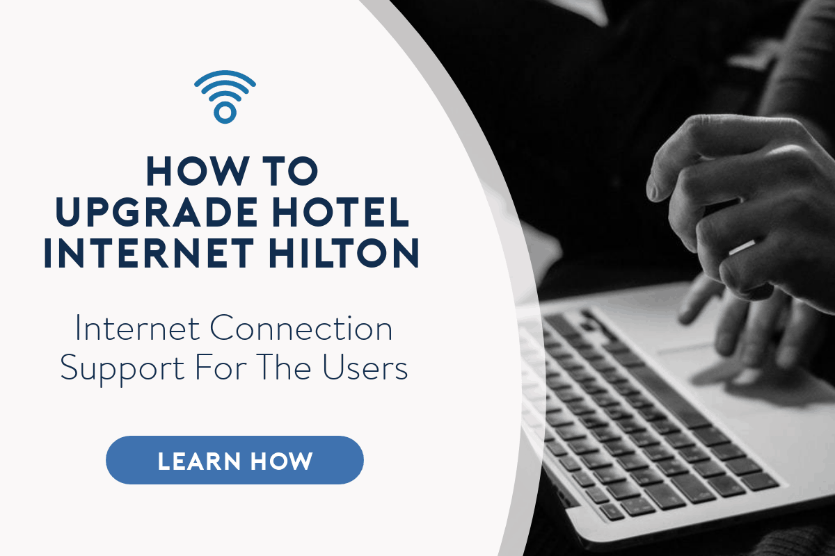 how to upgrade hotel internet hilton