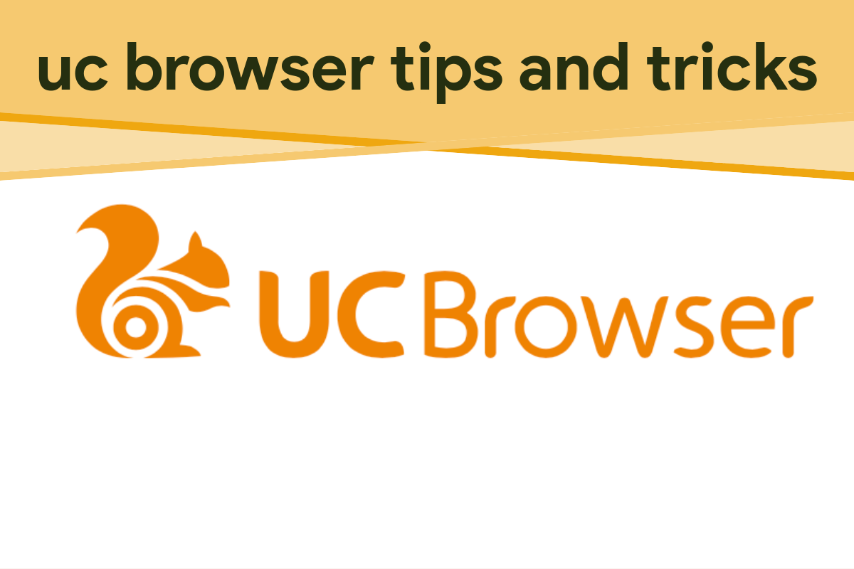 Top 9 Uc Browser Tips And Tricks Useful How To Guides
